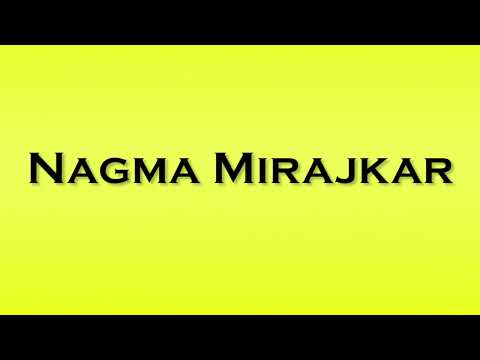 Pronunciation of Nagma Mirajkar