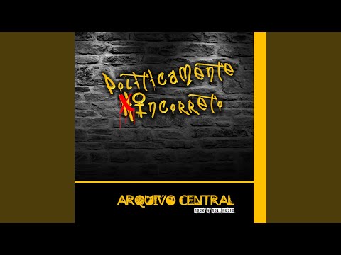 Politicamente Incorreto - Banda Arquivo Central
