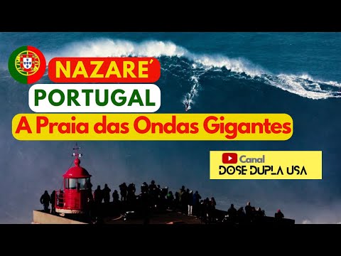 A Praia das ondas Gigantes - Nazare em Portugal - Canal Dose Dupla USA