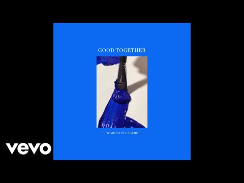 Scarlet Pleasure - Good Together (Audio)