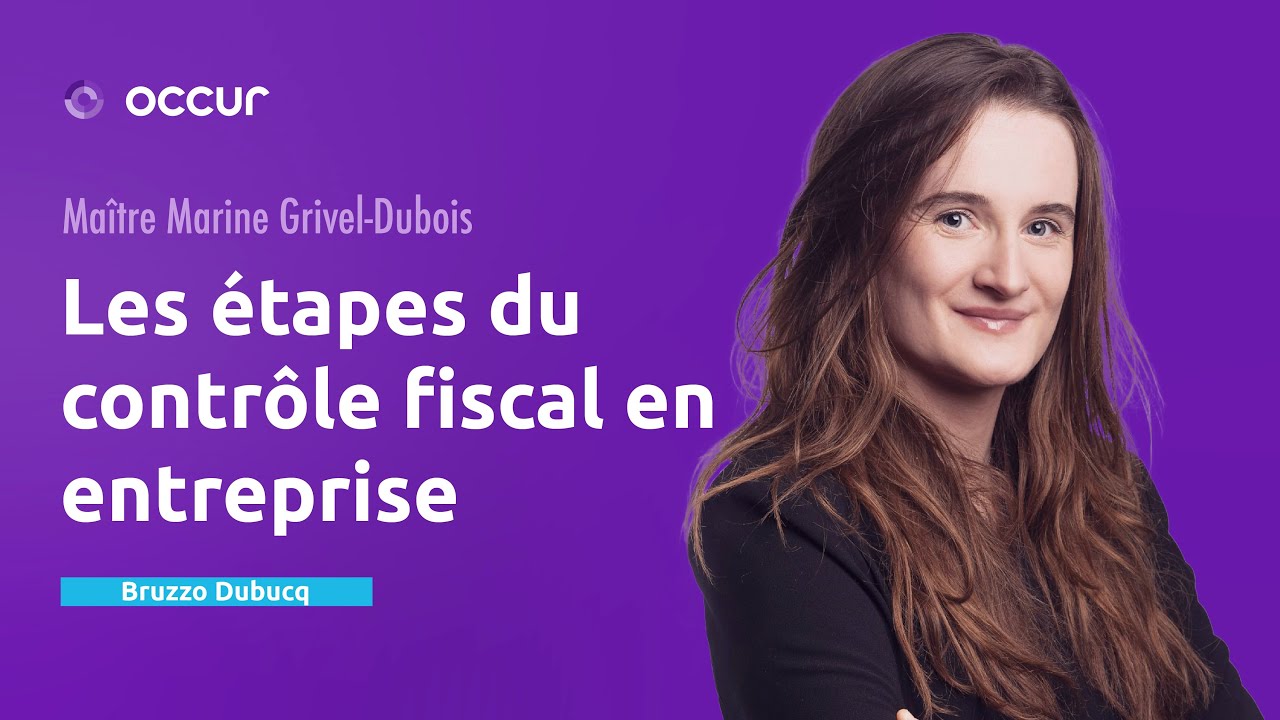Marine Grivel-Dubois | Les étapes du contrôle fiscal en entreprise