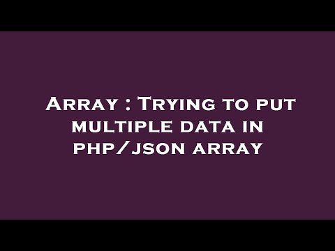 Array Trying To Put Multiple Data In Phpjson Array