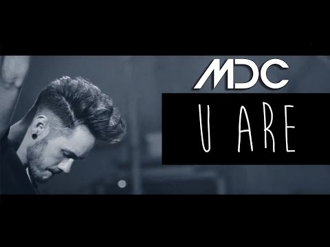 MDC - U ARE (OFFICIAL MUSIC VIDEO)