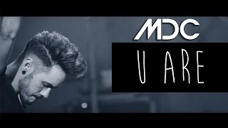 MDC - U ARE (OFFICIAL MUSIC VIDEO)