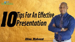 Seven tips for effective presentation by Elias muhoozi