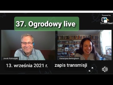 37. Ogrodowy live Naturalnie o ogrodach - zapis transmisji