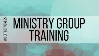 Ministry Group Training- MIG Effectiveness