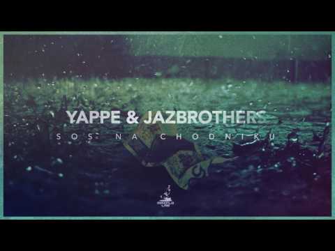 Yappe & JazBrothers - Sos na chodniku (MaxFloLab)