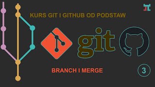 Kurs Git od podstaw 3. Branch i merge