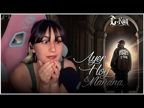 ⛅YQUEN REACCIONA ⛅ C-Kan - Ayer, Hoy & Mañana