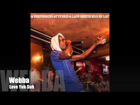 Webba - Love Yuh Suh [February 2019]