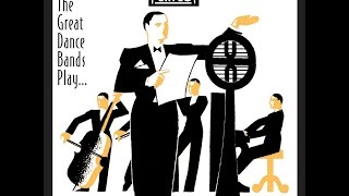 The Great Dance Bands Play Hits Of The 1930s (Past Perfect) [Full Album]