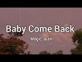 Magic Juan - Baby Come Back (Letra) ♥️