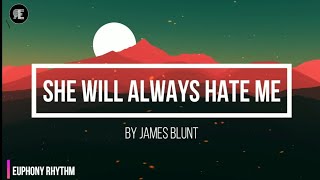 JAMES BLUNT  - ALWAYS HATES ME (LYRICS)