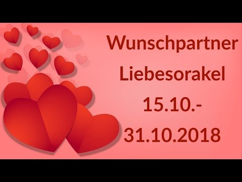Wunschpartner Liebesorakel 15. 10. -   31. 10. 2018