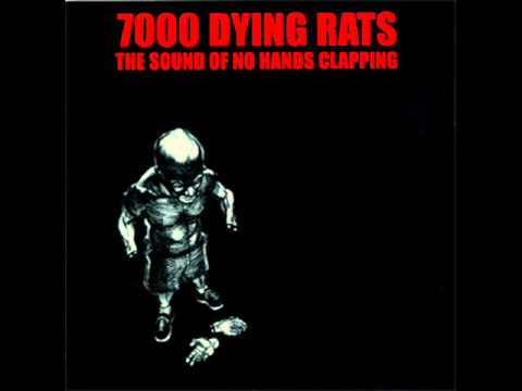 7000 Dying Rats - Gangly dominion over your corpse