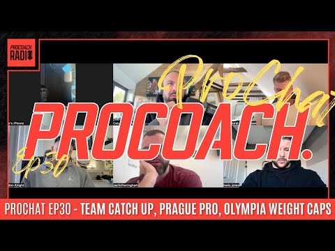 ProChat Ep30 - Team Catch-Up, Prague Pro & Olympia Weight Caps