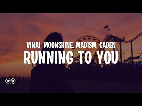 VINAI x Moonshine x Madism (feat. Caden) - Running To You (Lyrics)