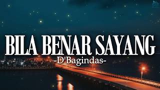 Download lagu D'Bagindas - Bila Benar Sayang || Lirik mp3