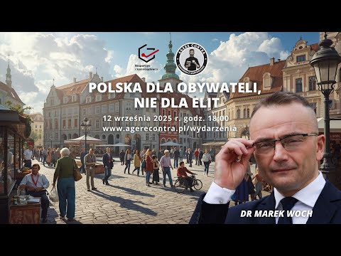 Polska dla obywateli, nie dla elit – dr Marek Woch