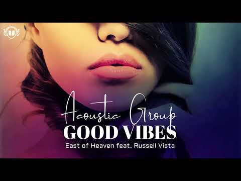 East of Heaven feat. Russell Vista - Good Vibes