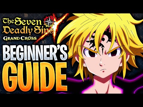 Complete 2025 Beginner's Guide To Seven Deadly Sins: Grand Cross! Everything You Need To Know!