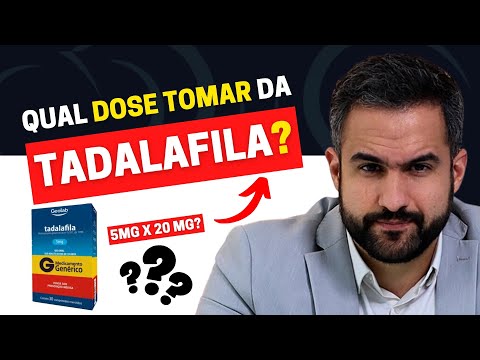 TOMAR TADALAFILA DE 5MG OU 20MG? APRENDA AGORA QUAL A MELHOR ESTRATÉGIA?