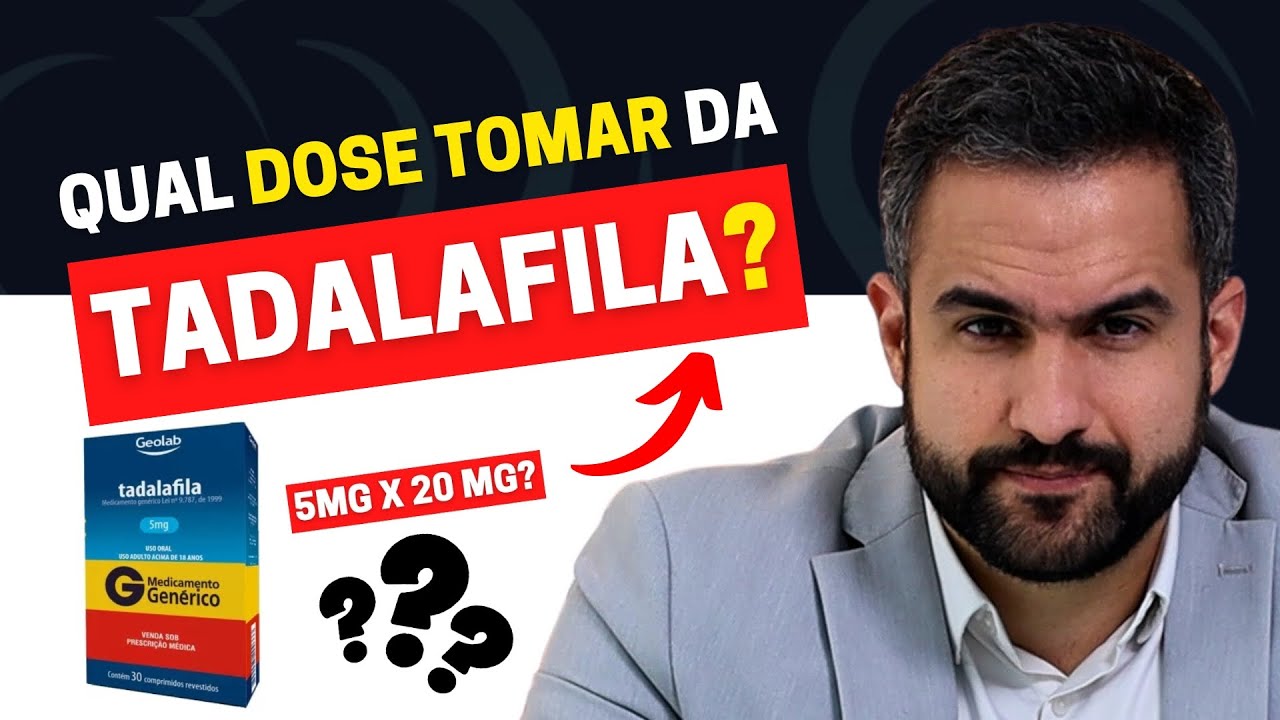 TOMAR TADALAFILA DE 5MG OU 20MG? APRENDA AGORA QUAL A MELHOR ESTRATÉGIA?