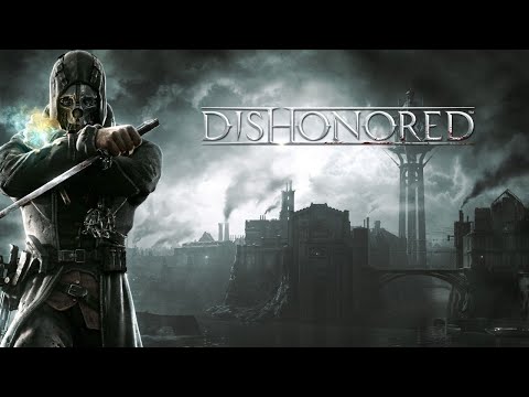 Dishonored | Walkthrough | Very Hard / Stealth Full Game