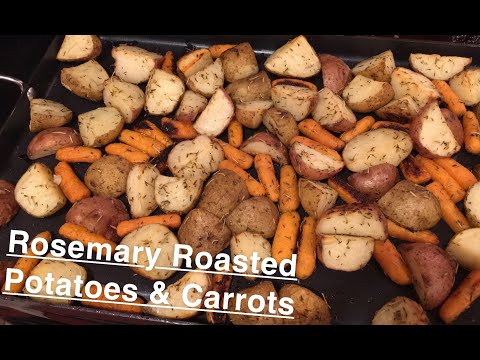 How to Make: Rosemary Roasted Potatoes and Carrots