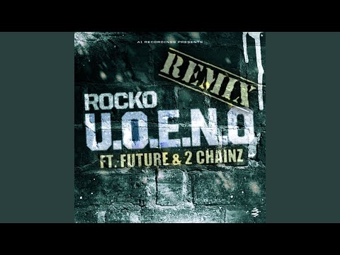 U.O.E.N.O. Remix (feat. Future, 2 Chainz)