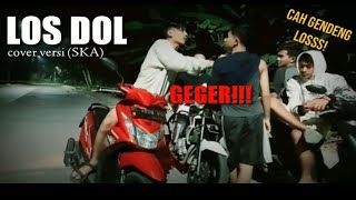 Download lagu LOS DOL - DENNY CAKNAN COVER VERSI SKA (PARODY) mp3 Download lagu LOS DOL - DENNY CAKNAN COVER VERSI SKA (PARODY) mp3