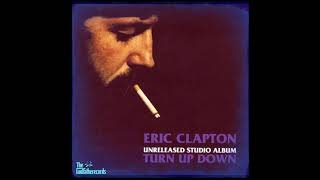 Eric Clapton - Turn Up Down (1980) - Unreleased Studio Album