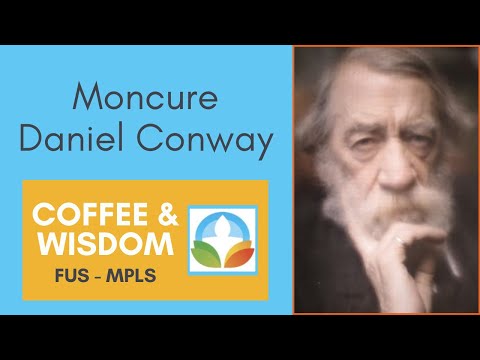 Coffee & Wisdom 01.78: Moncure Daniel Conway