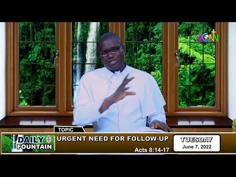 DAILY FOUNTAIN DEVOTIONAL OF JUNE 07, 2022 - THE VEN. BARR. FESTUS OPARA Ph.D