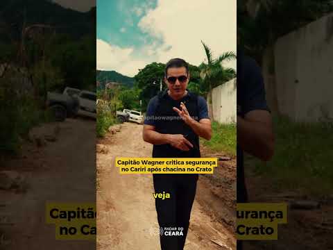 Capitão Wagner critica segurança no Cariri após chacina no Crato