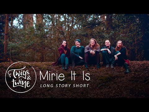 Mirie It Is (Official Video) | Twigs & Twine
