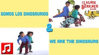 We Are The Dinosaurs and Somos Los Dinosaurios - The Laurie Berkner Band | Two Music Videos!