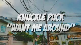 Knuckle Puck - Want Me Around (Lyrics)