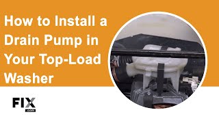 Washer Repair: How to Install a Drain Pump in a Top-Load Washer