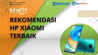 REHAT: Rekomendasi HP Xiaomi Terbaik Punya Spek Bagus, Cek Harga Terbarunya di Bulan November 2021