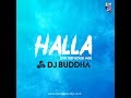 Halla - Manmarziyaan - Desi Deep House Mix - DJ Buddha Dubai