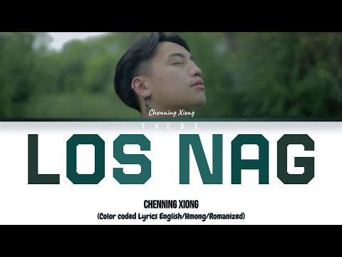 CHENNING XIONG - 'Los Nag' (Color Coded Lyrics) (Hmong/Rom/Eng)