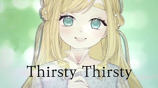 MVThirsty Thirsty / ᤰڥꥸʥʡ