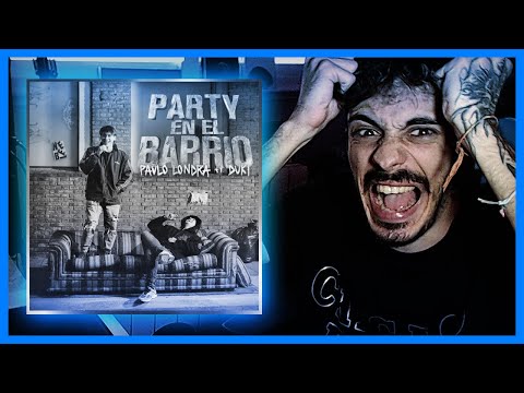 QUE LOCURA DIOS | REACCIÓN a Paulo Londra - Party en el Barrio (feat. Duki)