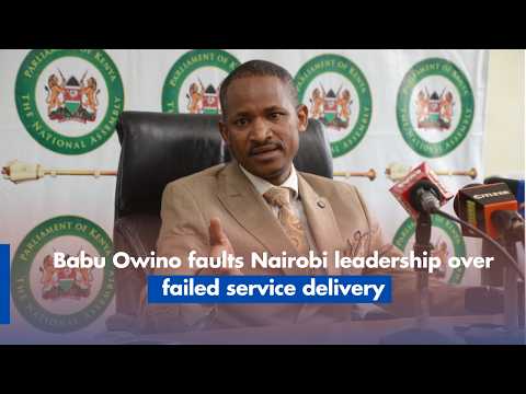 Babu Owino faults Nairobi leadership over failed service delivery