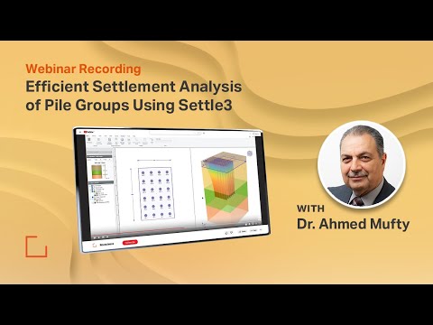 Webinar Recording - Efficient Settlement Analysis of Pile Groups Using Settle3
