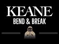 Keane • Bend & Break (CC) 🎤 [Karaoke] [Instrumental Lyrics]