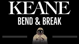 Keane • Bend &amp; Break (CC) 🎤 [Karaoke] [Instrumental Lyrics]