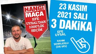 23 Kasım 2021 Efe Uysal ile 3 Dakika (Şampiyonla